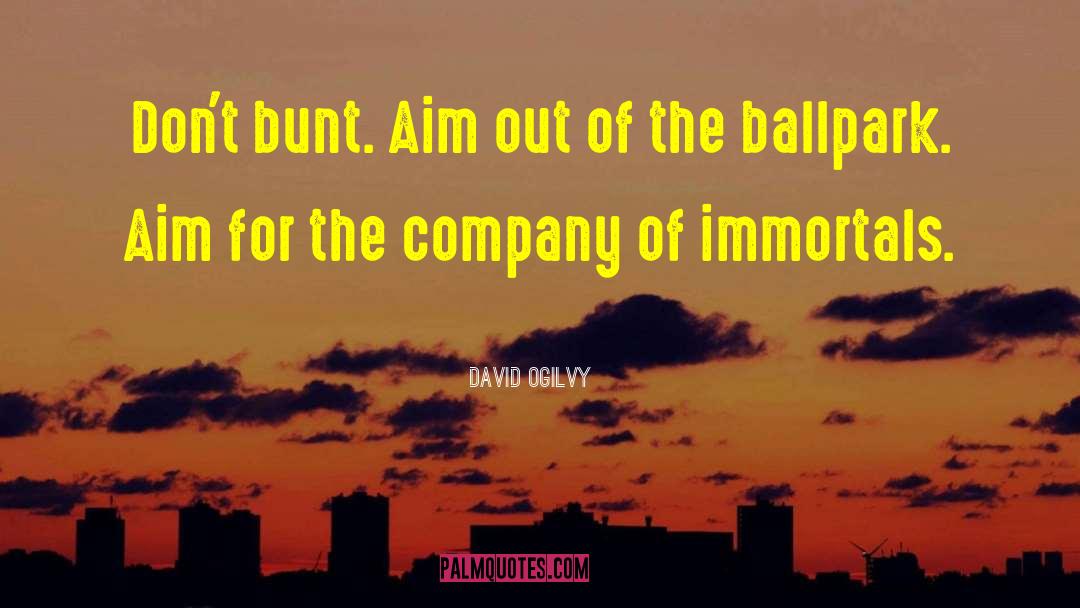 Bunt quotes by David Ogilvy