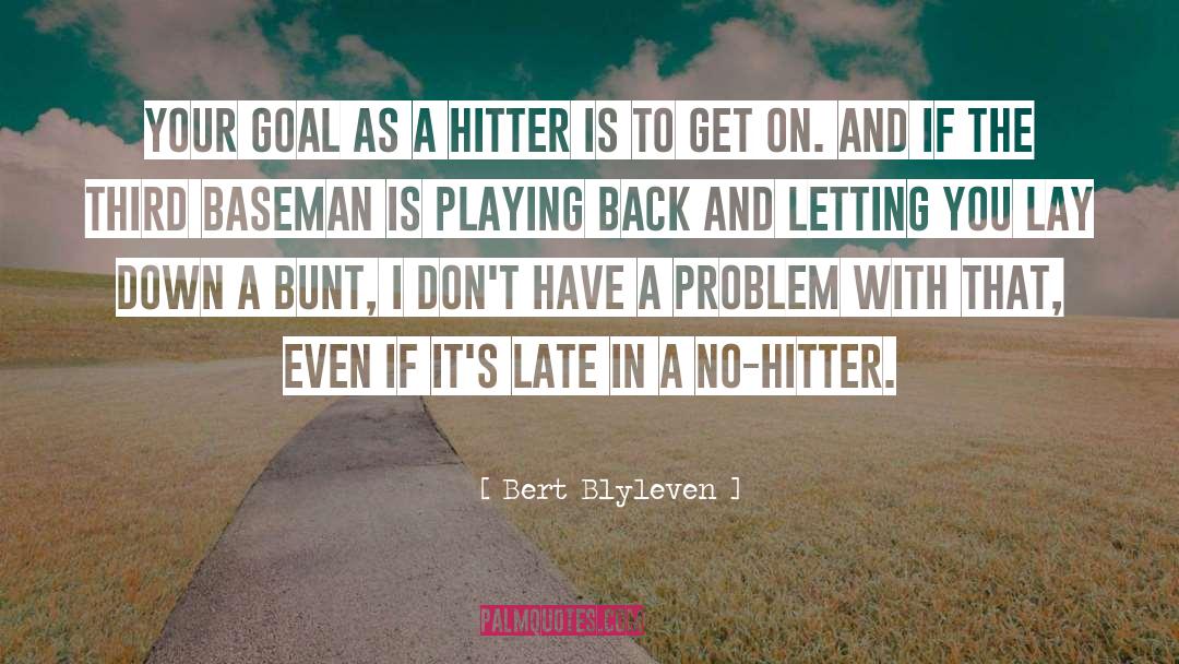 Bunt quotes by Bert Blyleven