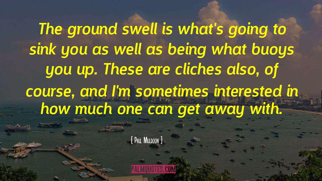 Buoys quotes by Paul Muldoon