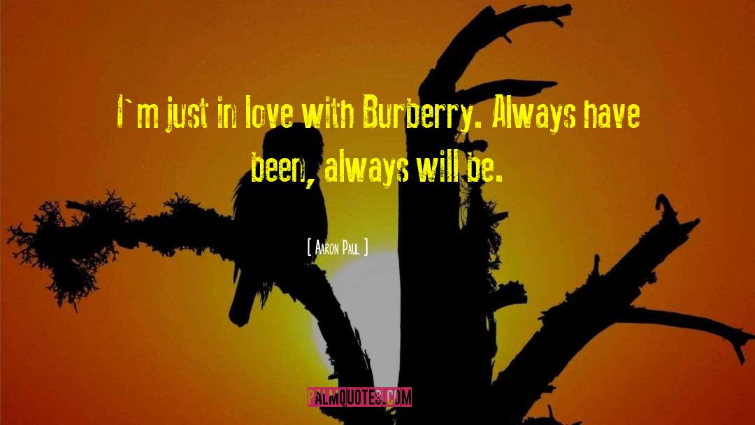 Burberry quotes by Aaron Paul