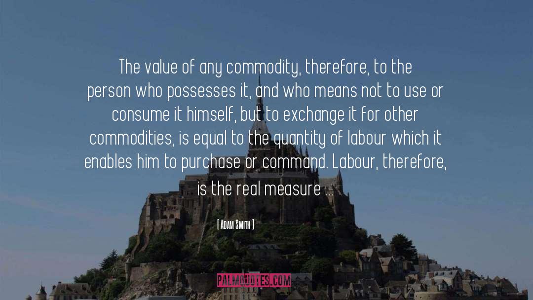 Burden Of Command quotes by Adam Smith