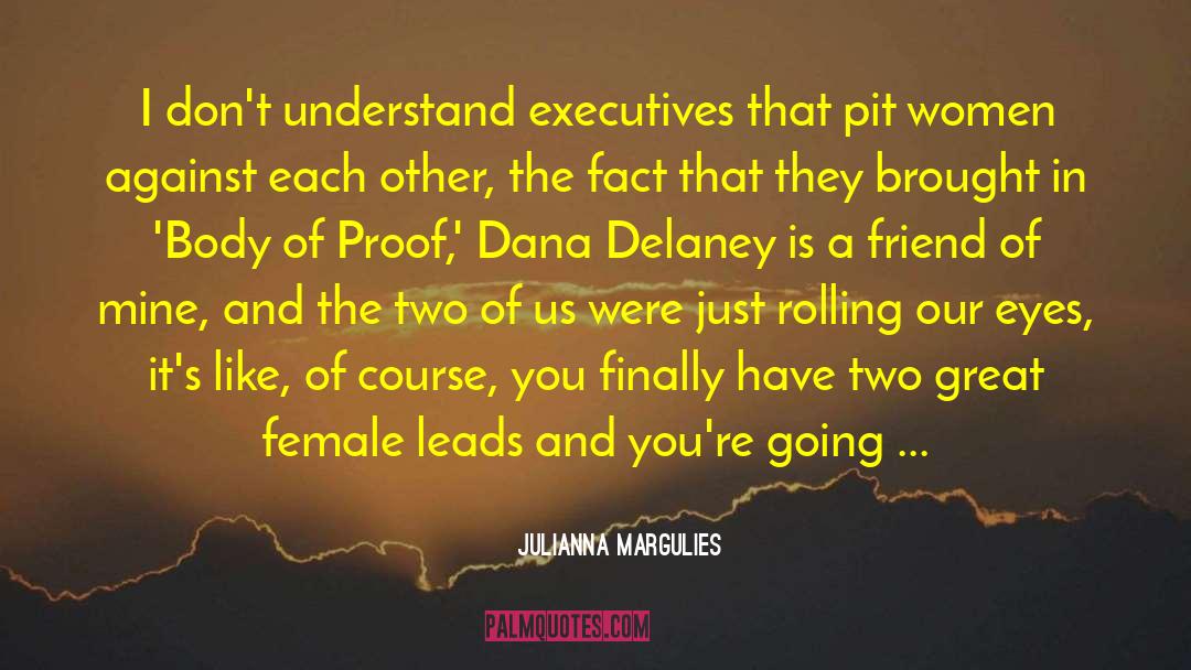 Burden Of Proof quotes by Julianna Margulies
