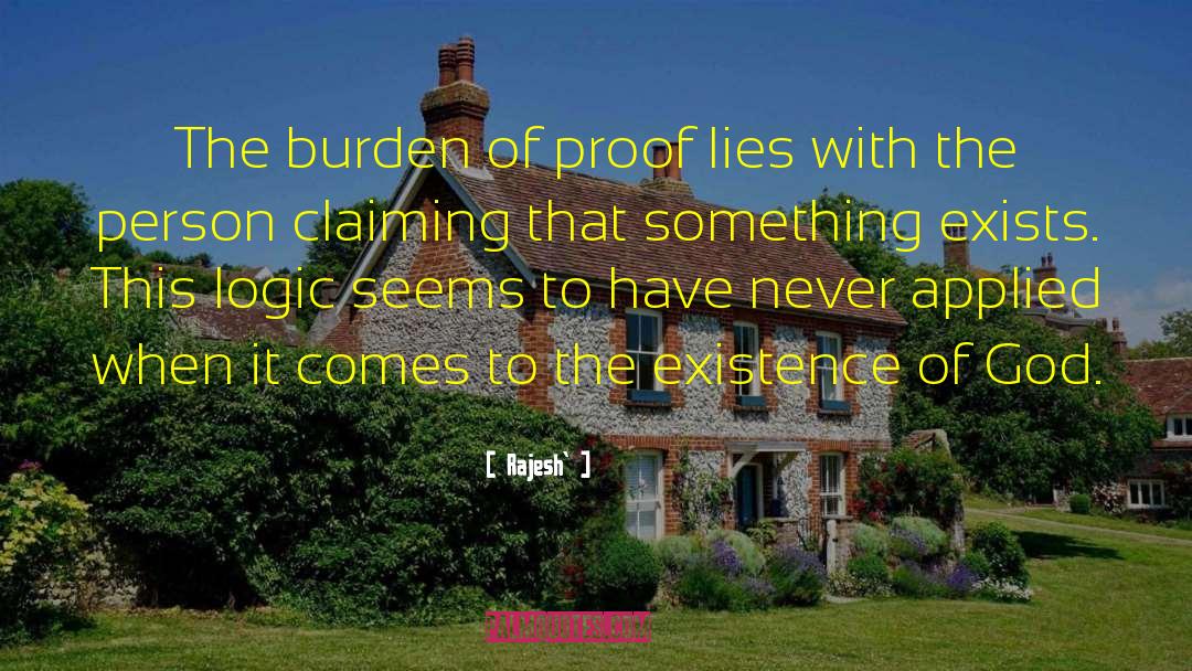 Burden Of Proof quotes by Rajesh`