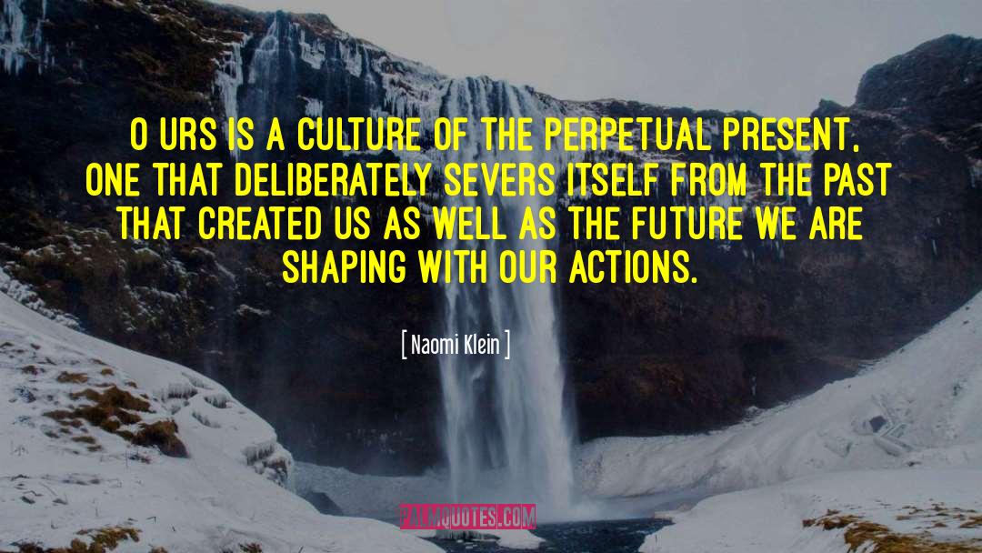 Burden Of The Past quotes by Naomi Klein