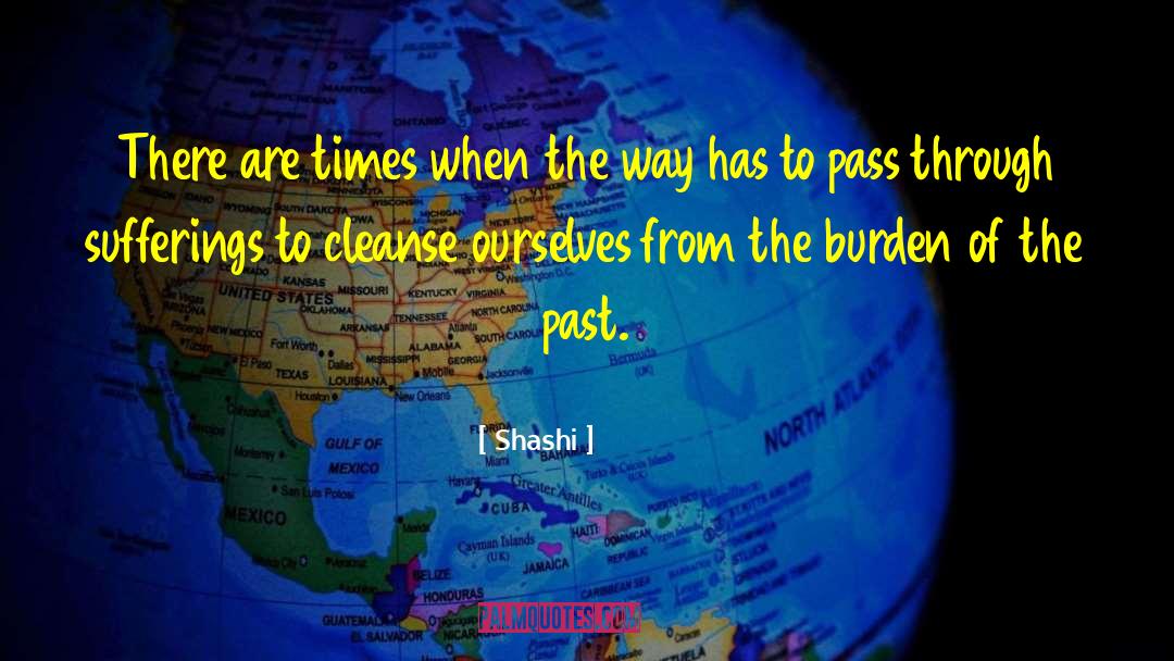 Burden Of The Past quotes by Shashi