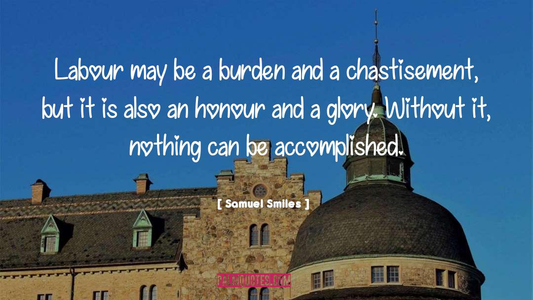 Burden quotes by Samuel Smiles