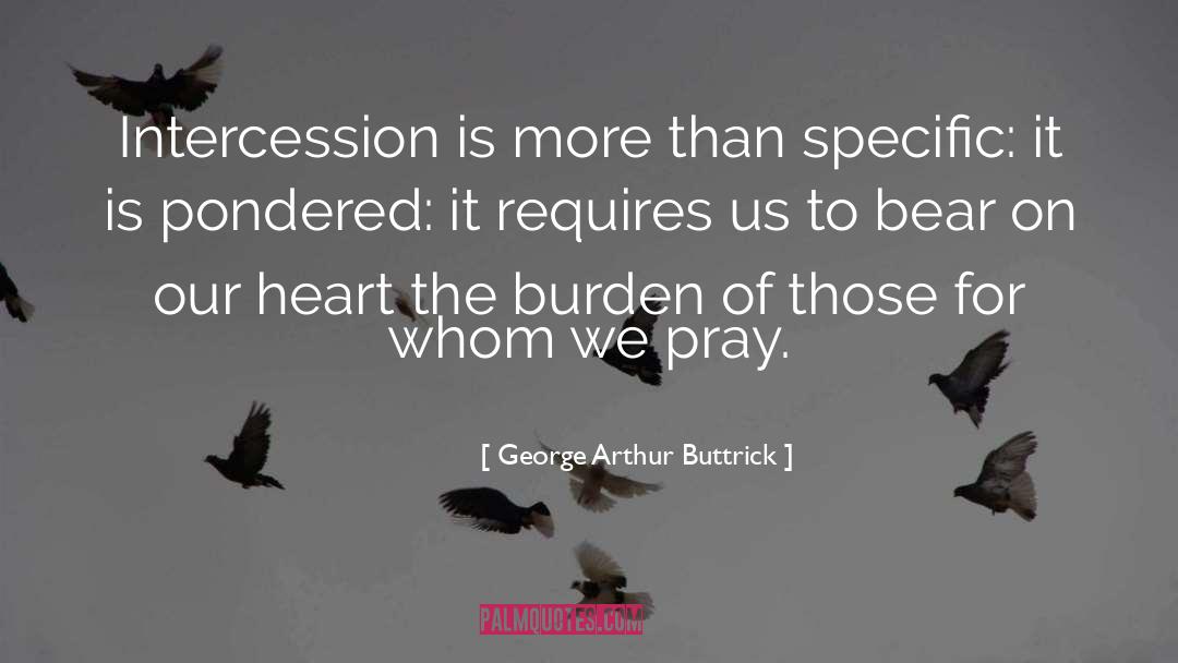 Burden quotes by George Arthur Buttrick
