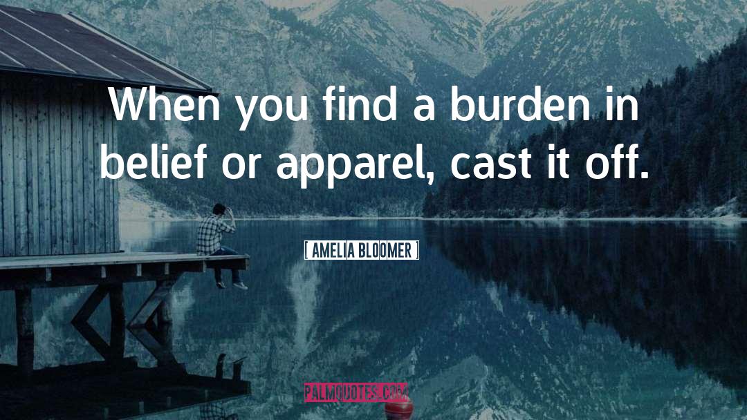 Burden quotes by Amelia Bloomer