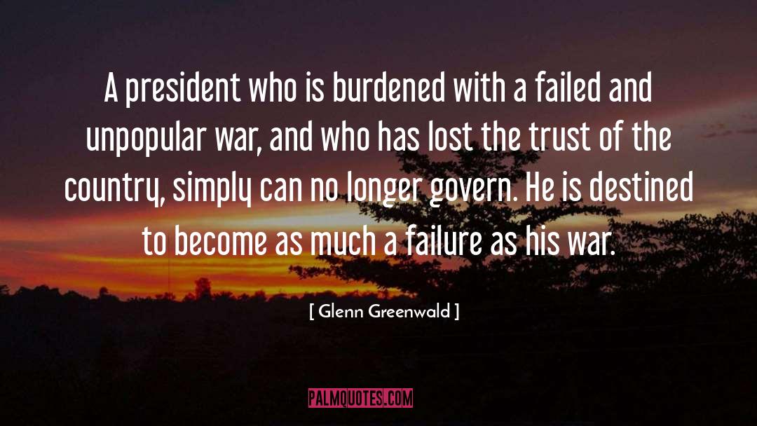 Burdened quotes by Glenn Greenwald
