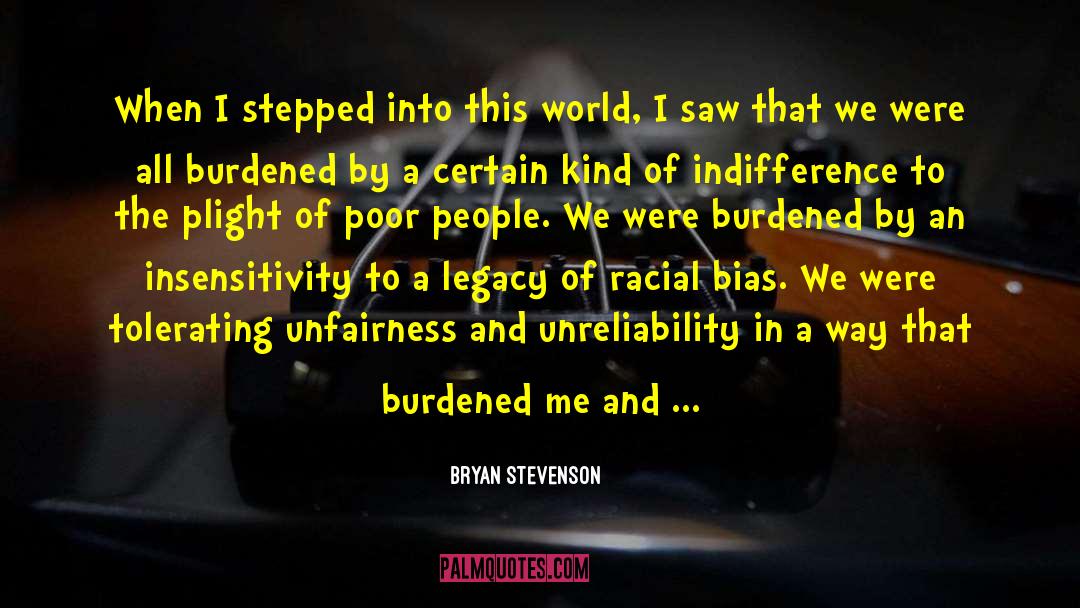 Burdened quotes by Bryan Stevenson