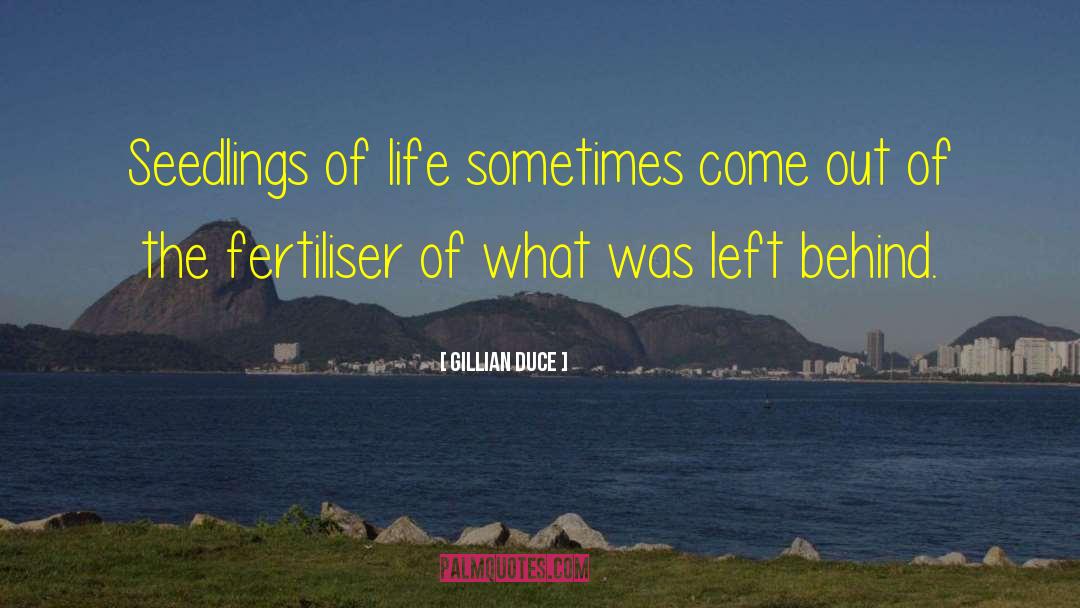 Burdens Of Life quotes by Gillian Duce