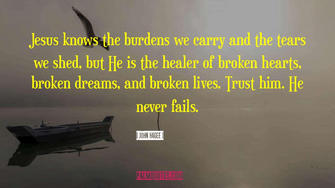Burdens quotes by John Hagee