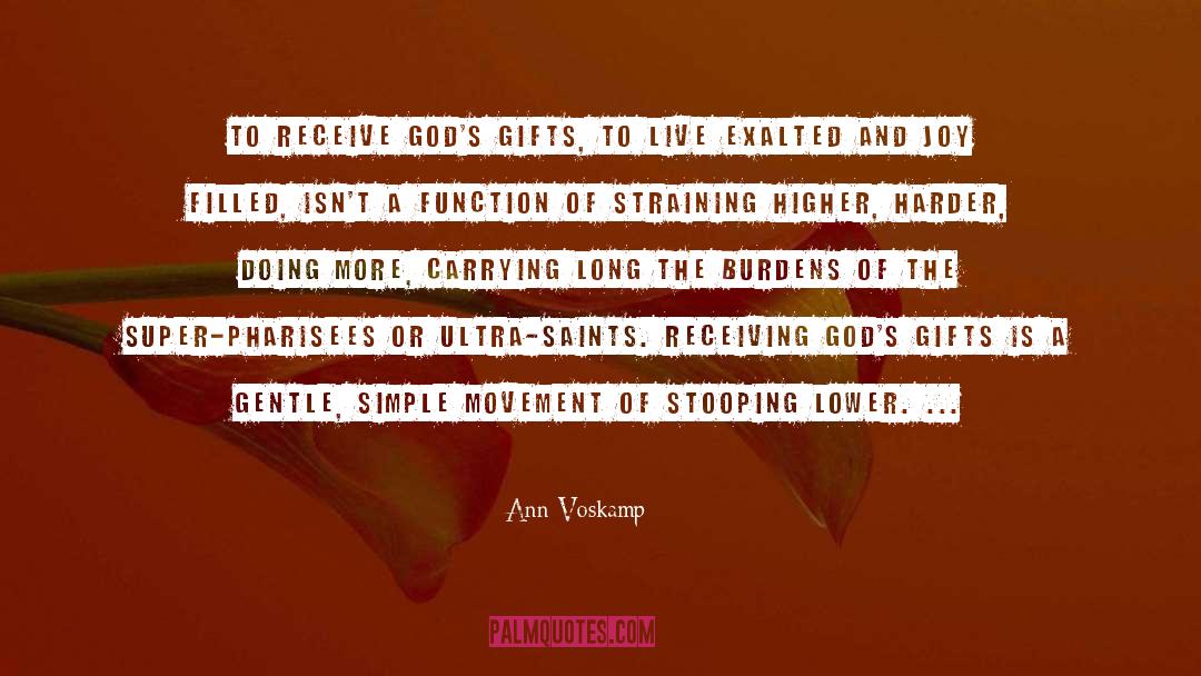 Burdens quotes by Ann Voskamp