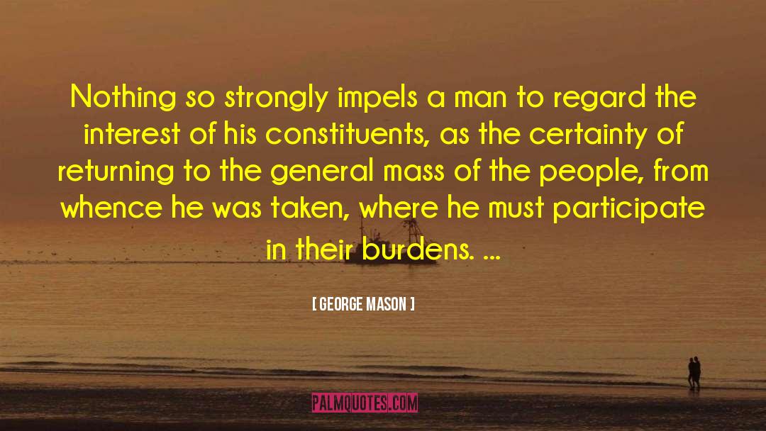 Burdens quotes by George Mason