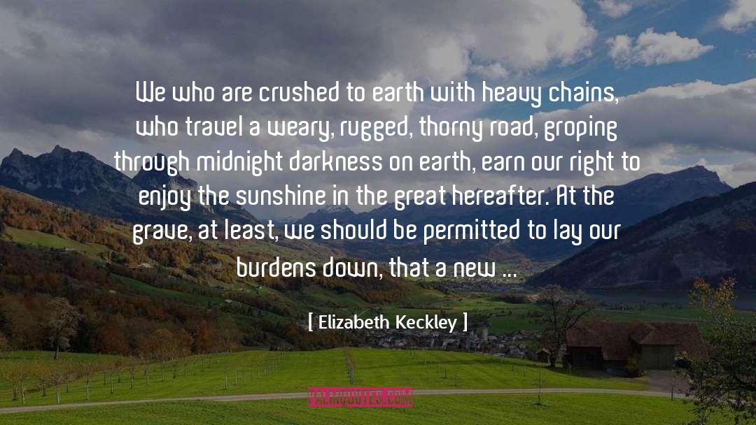 Burdens quotes by Elizabeth Keckley