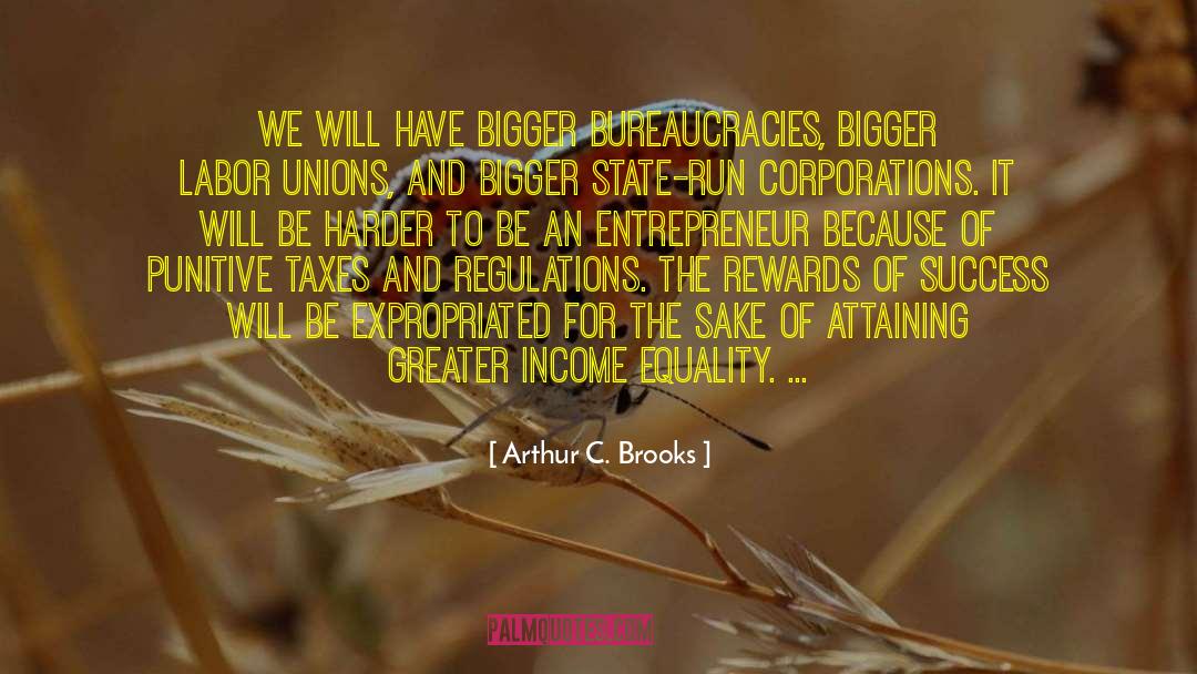 Bureaucracies quotes by Arthur C. Brooks