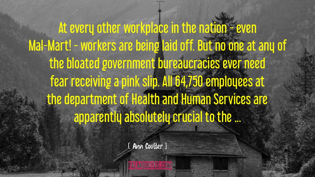 Bureaucracies quotes by Ann Coulter