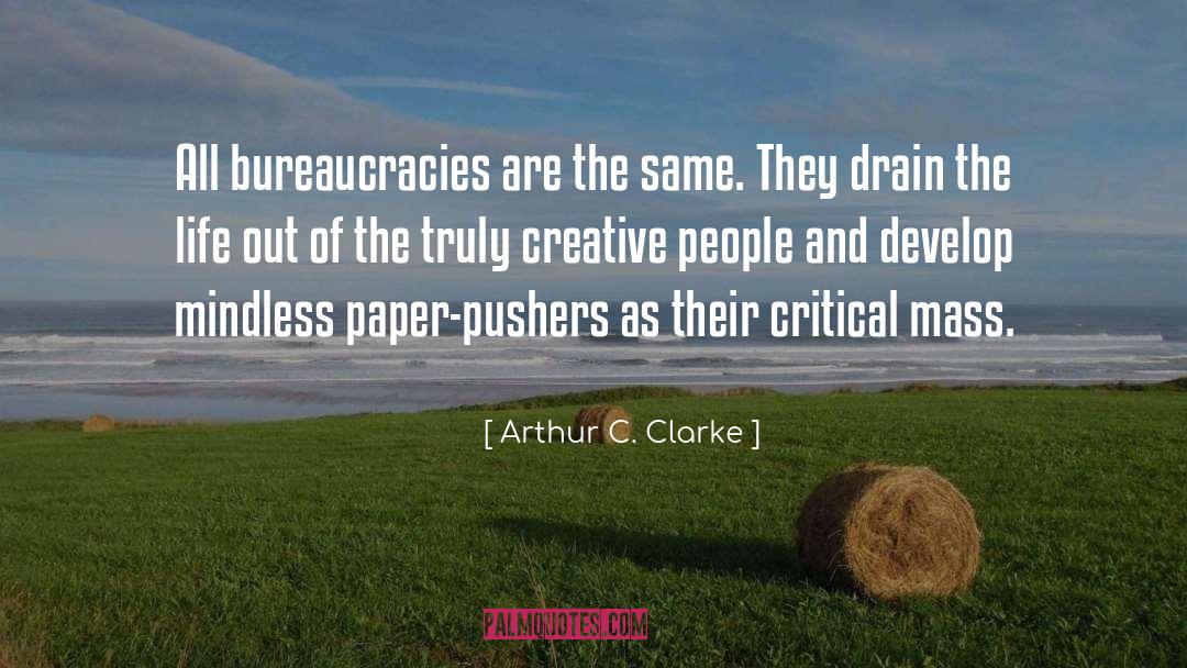 Bureaucracies quotes by Arthur C. Clarke