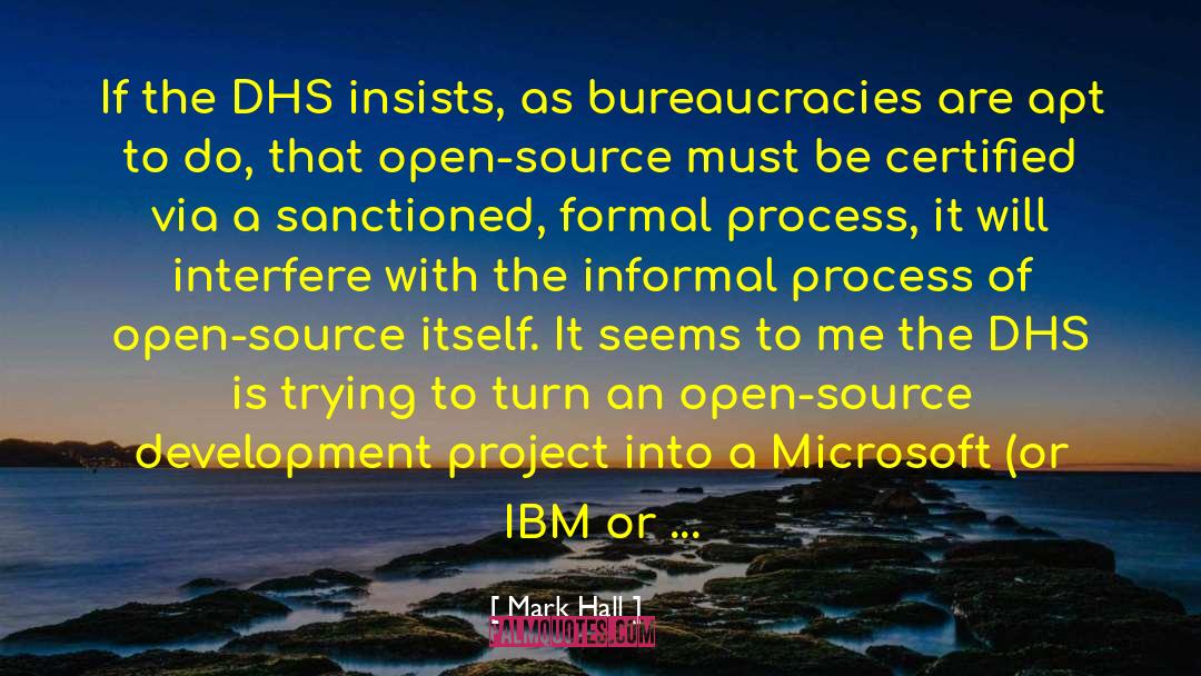 Bureaucracies quotes by Mark Hall