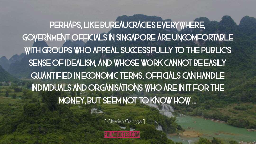 Bureaucracies quotes by Cherian George