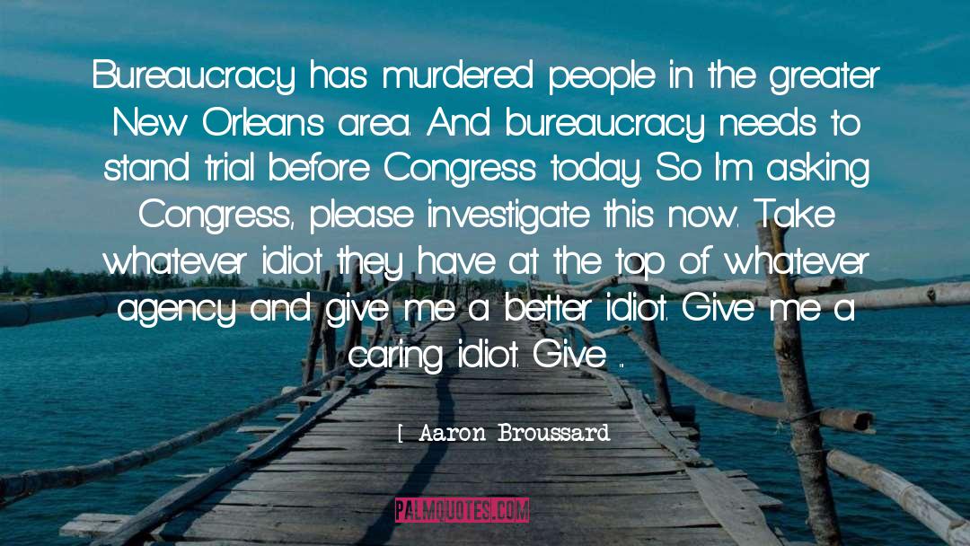 Bureaucracy quotes by Aaron Broussard