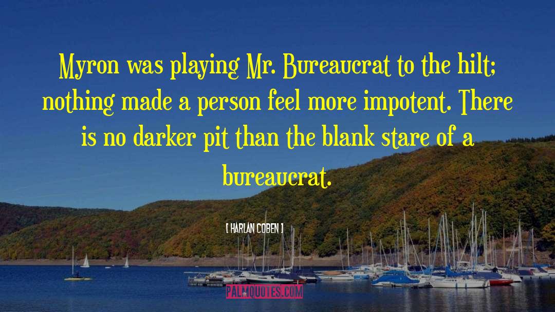 Bureaucrat quotes by Harlan Coben