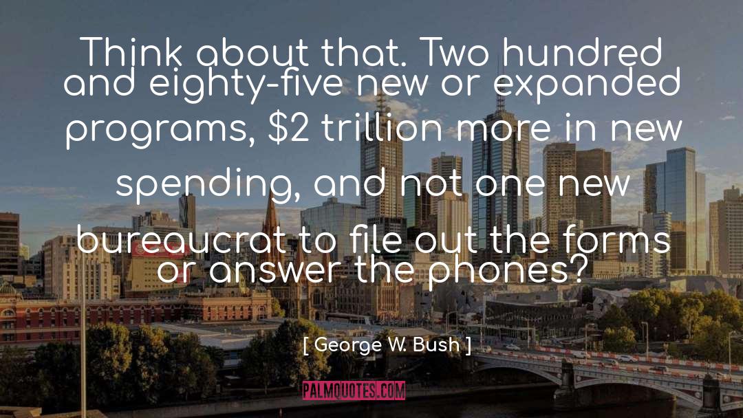 Bureaucrat quotes by George W. Bush