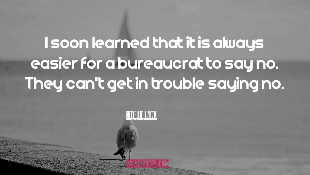 Bureaucrat quotes by Terri Irwin