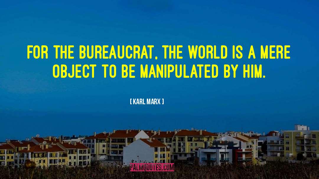 Bureaucrat quotes by Karl Marx