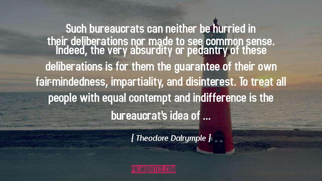 Bureaucrats quotes by Theodore Dalrymple