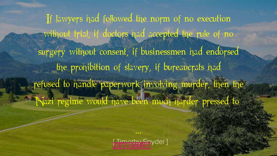 Bureaucrats quotes by Timothy Snyder