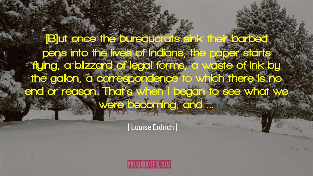 Bureaucrats quotes by Louise Erdrich