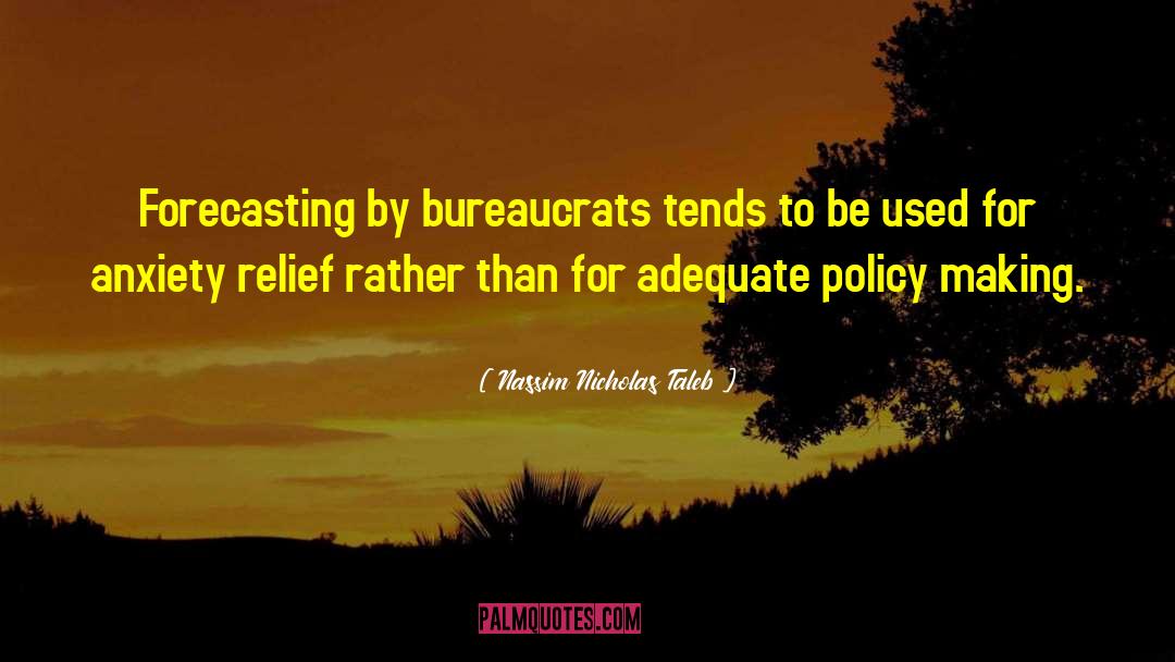 Bureaucrats quotes by Nassim Nicholas Taleb