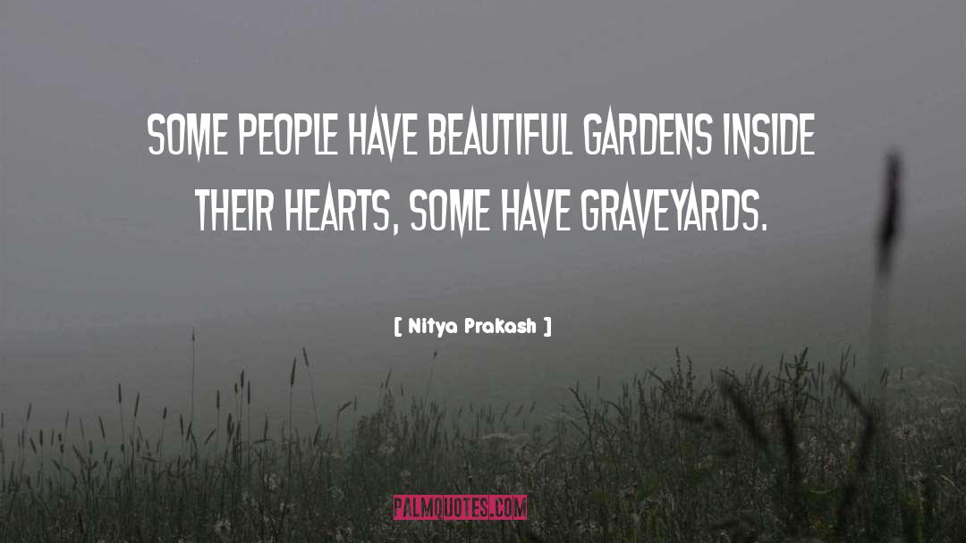 Burgart Gardens quotes by Nitya Prakash