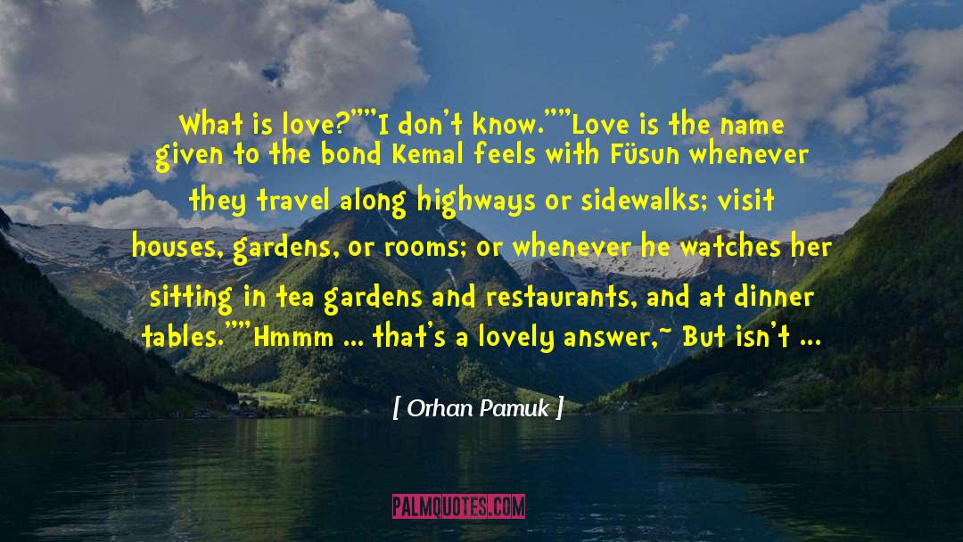 Burgart Gardens quotes by Orhan Pamuk