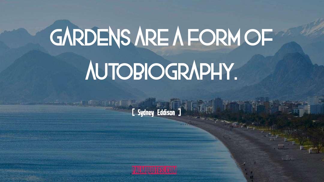 Burgart Gardens quotes by Sydney Eddison