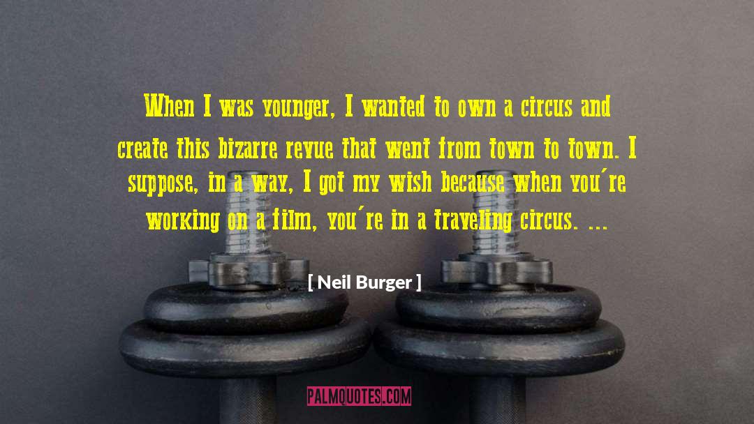 Burger Buns quotes by Neil Burger