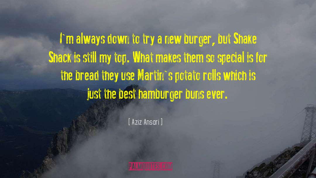 Burger Buns quotes by Aziz Ansari
