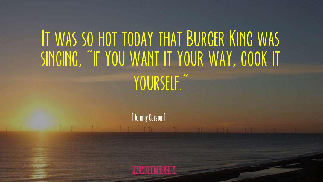 Burger King quotes by Johnny Carson