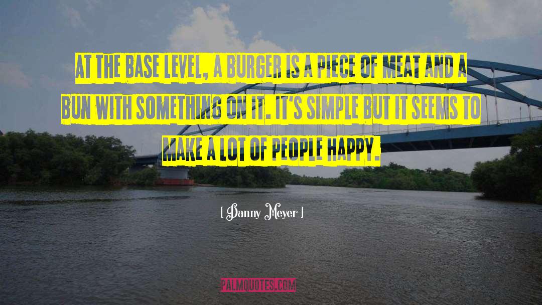 Burger quotes by Danny Meyer