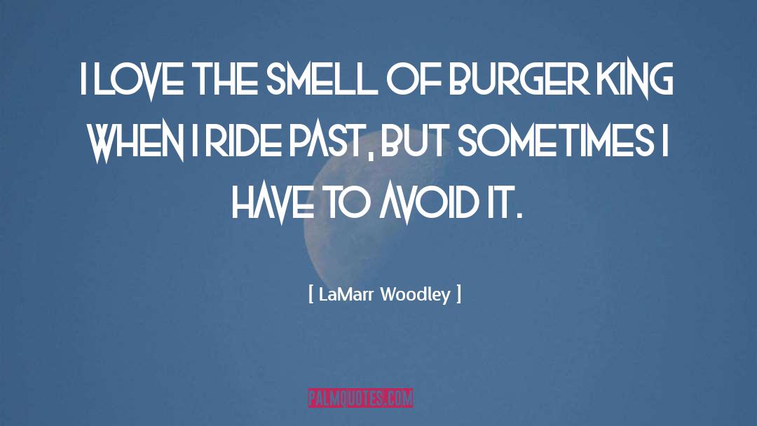 Burger quotes by LaMarr Woodley