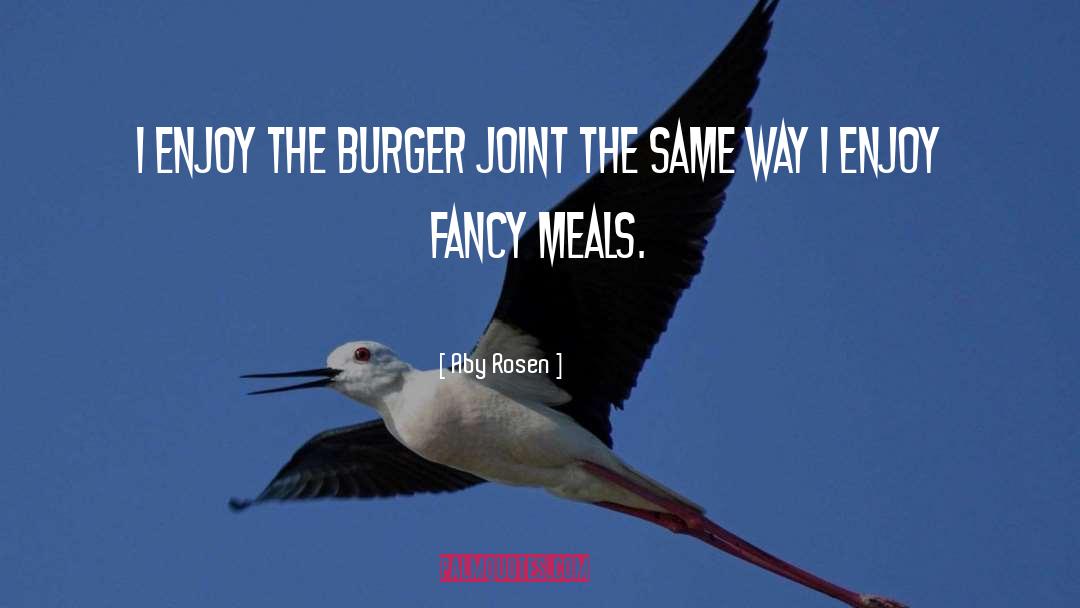 Burger quotes by Aby Rosen