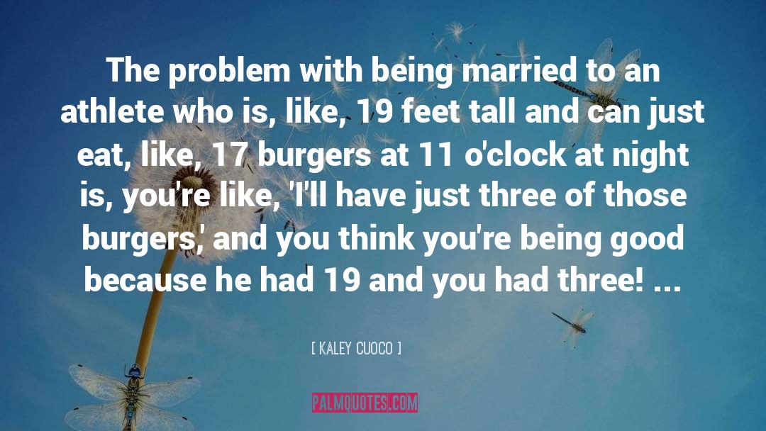 Burgers quotes by Kaley Cuoco