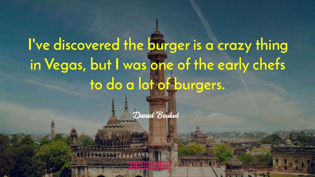 Burgers quotes by Daniel Boulud