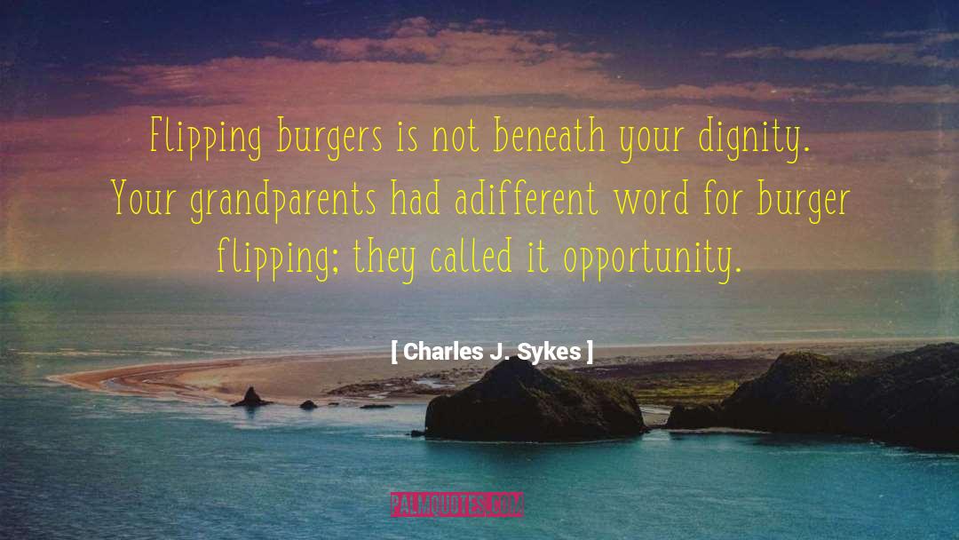 Burgers quotes by Charles J. Sykes