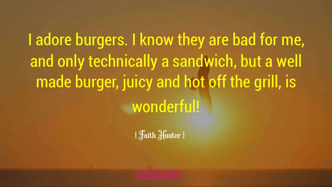 Burgers quotes by Faith Hunter