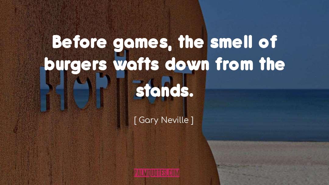 Burgers quotes by Gary Neville