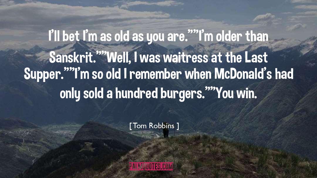 Burgers quotes by Tom Robbins