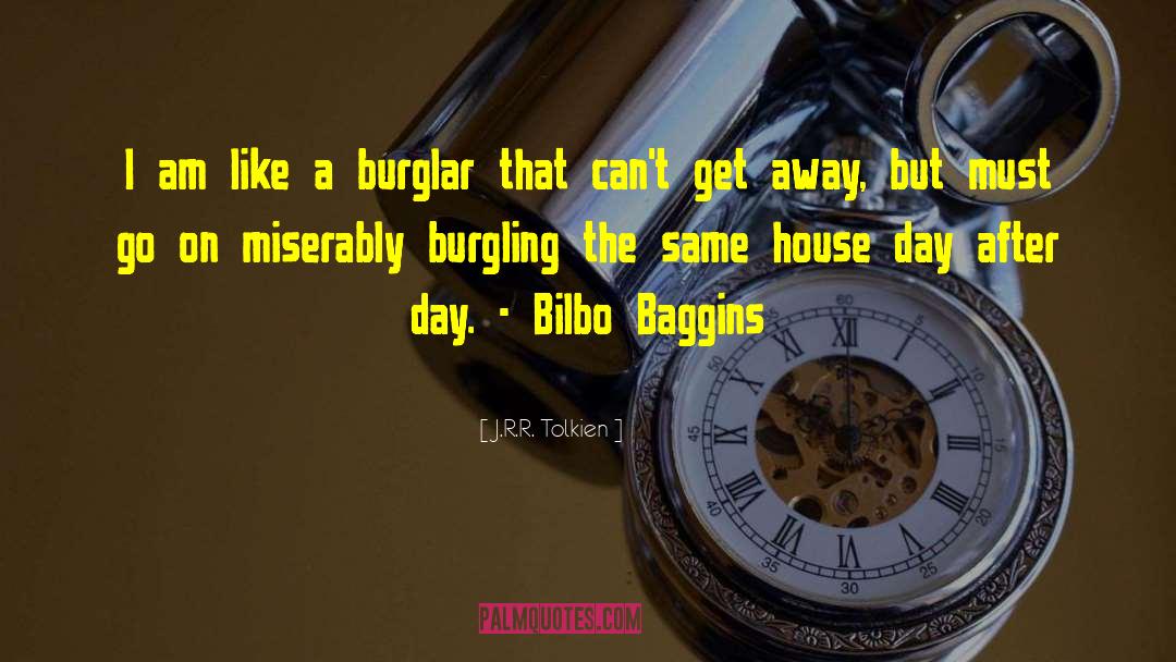 Burglar quotes by J.R.R. Tolkien