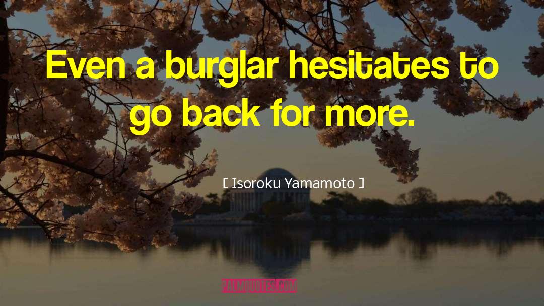 Burglar quotes by Isoroku Yamamoto